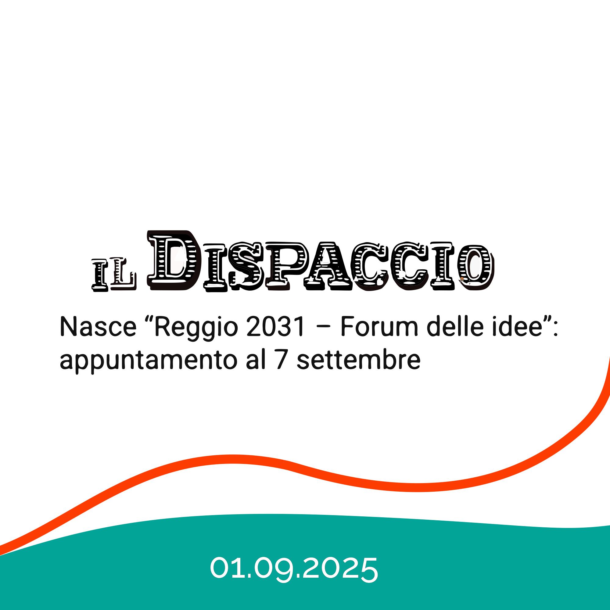 Il Dispaccio: Nasce Reggio 2031 Forum delle idee